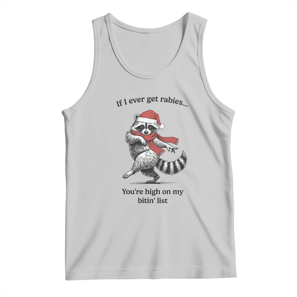 Funny Racoon Christmas Tank Top If I Ever Get Rabies You're High On My Bitting List - Wonder Print Shop