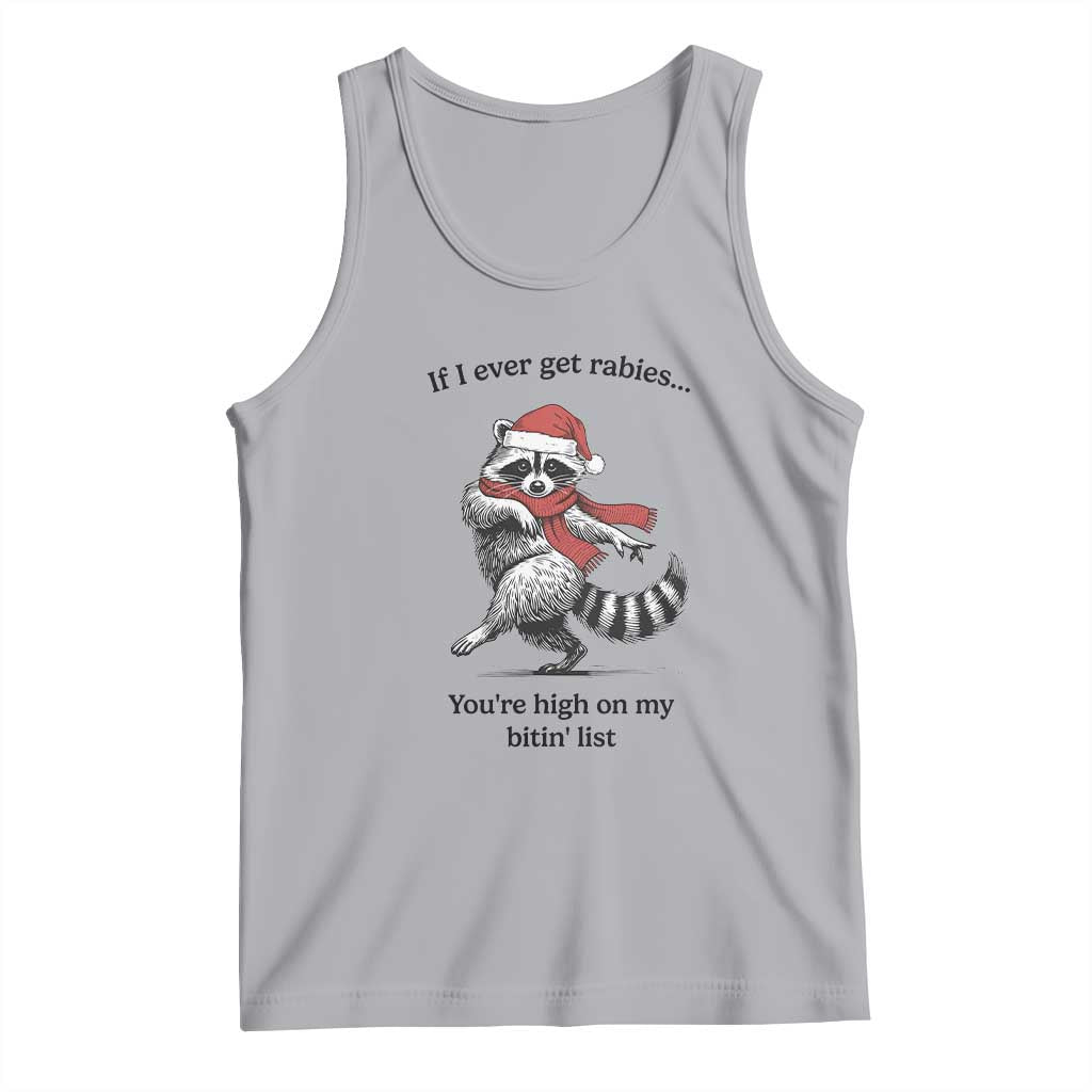 Funny Racoon Christmas Tank Top If I Ever Get Rabies You're High On My Bitting List - Wonder Print Shop