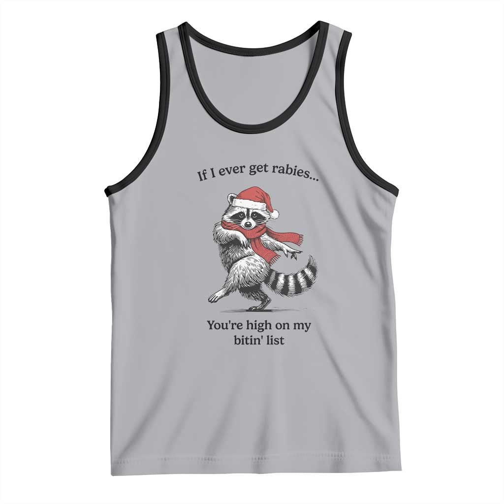 Funny Racoon Christmas Tank Top If I Ever Get Rabies You're High On My Bitting List - Wonder Print Shop