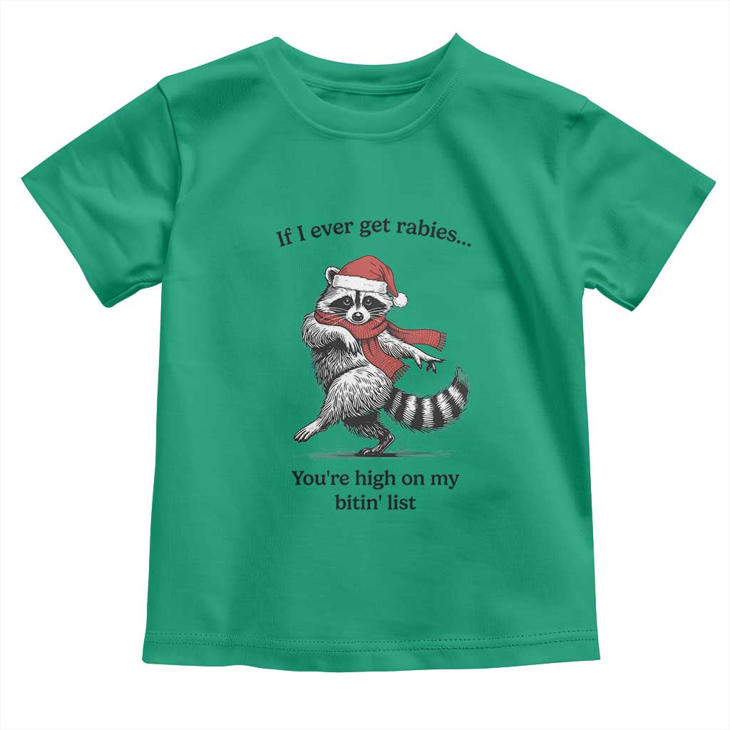 Funny Racoon Christmas Toddler T Shirt If I Ever Get Rabies You're High On My Bitting List - Wonder Print Shop