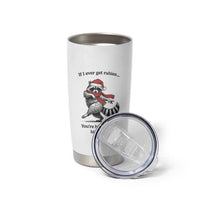 Funny Racoon Christmas Tumbler Cup If I Ever Get Rabies You're High On My Bitting List - Wonder Print Shop