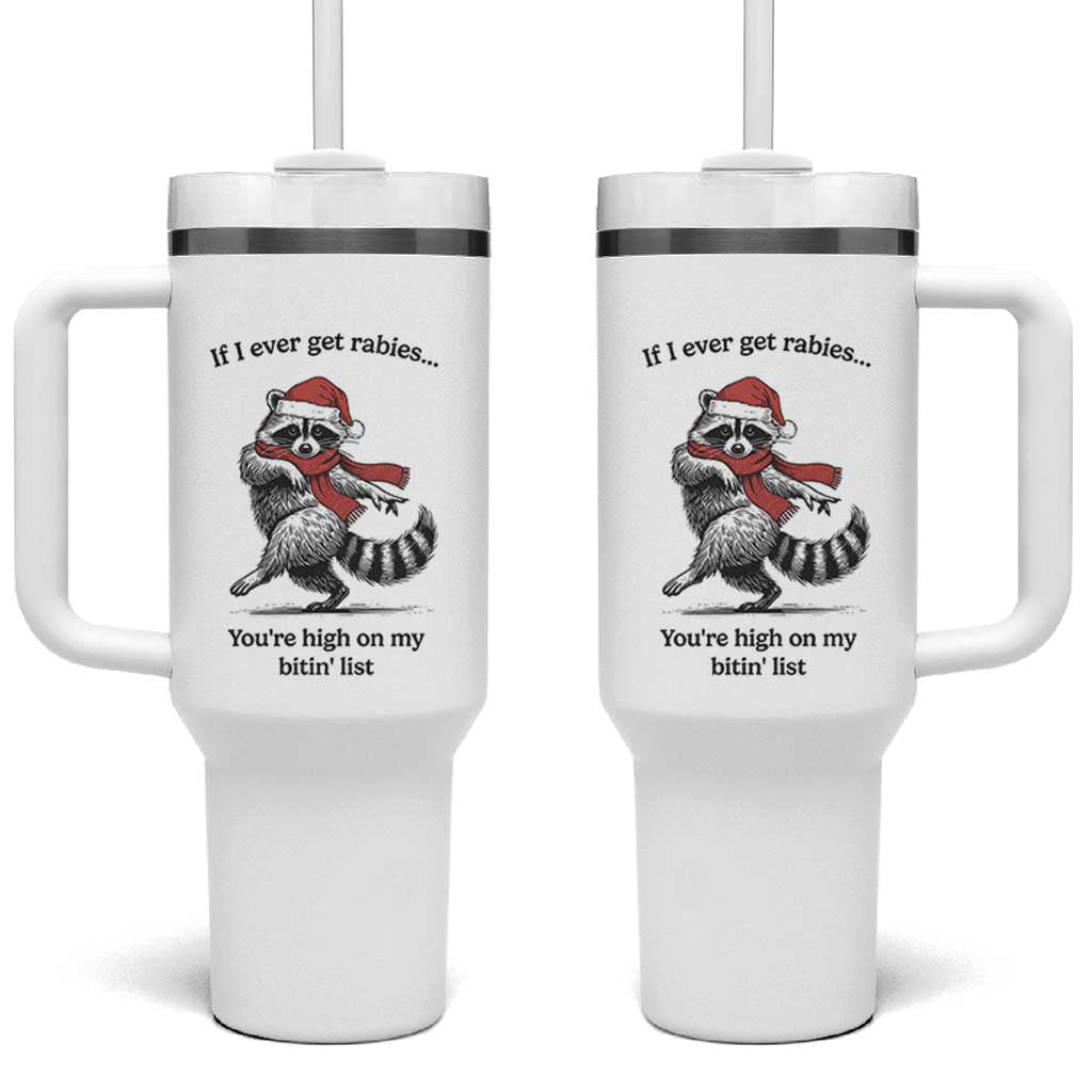Funny Racoon Christmas Tumbler With Handle If I Ever Get Rabies You're High On My Bitting List - Wonder Print Shop