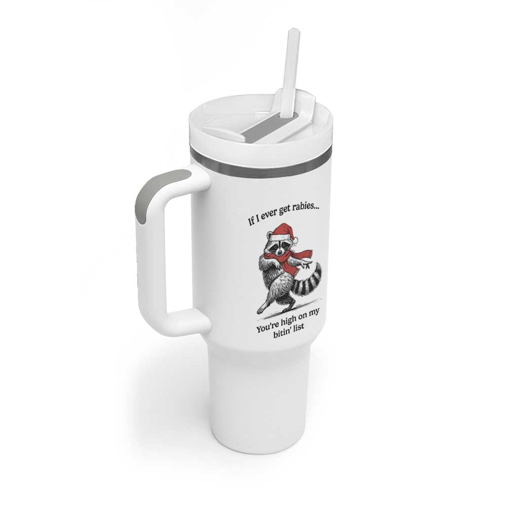 Funny Racoon Christmas Tumbler With Handle If I Ever Get Rabies You're High On My Bitting List - Wonder Print Shop