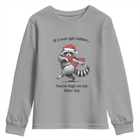 Funny Racoon Christmas Youth Sweatshirt If I Ever Get Rabies You're High On My Bitting List - Wonder Print Shop