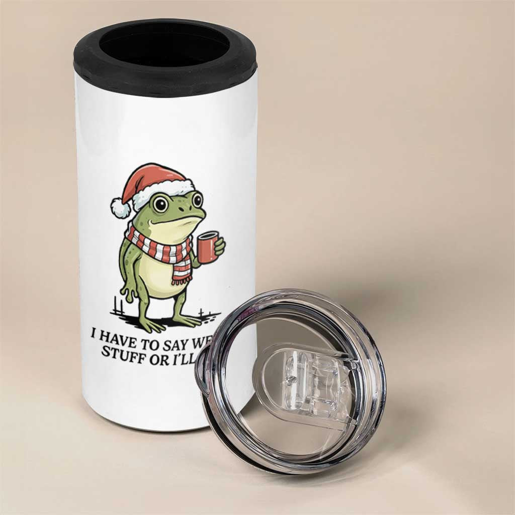 I Have to Say Weird Stuff Or I Will Die 4 in 1 Can Cooler Tumbler Funny Frog Christmas Meme - Wonder Print Shop