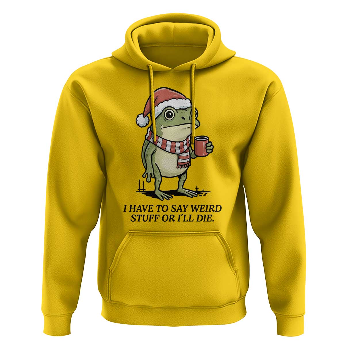 I Have to Say Weird Stuff Or I Will Die Hoodie Funny Frog Christmas Meme - Wonder Print Shop