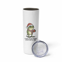 I Have to Say Weird Stuff Or I Will Die Skinny Tumbler Funny Frog Christmas Meme - Wonder Print Shop