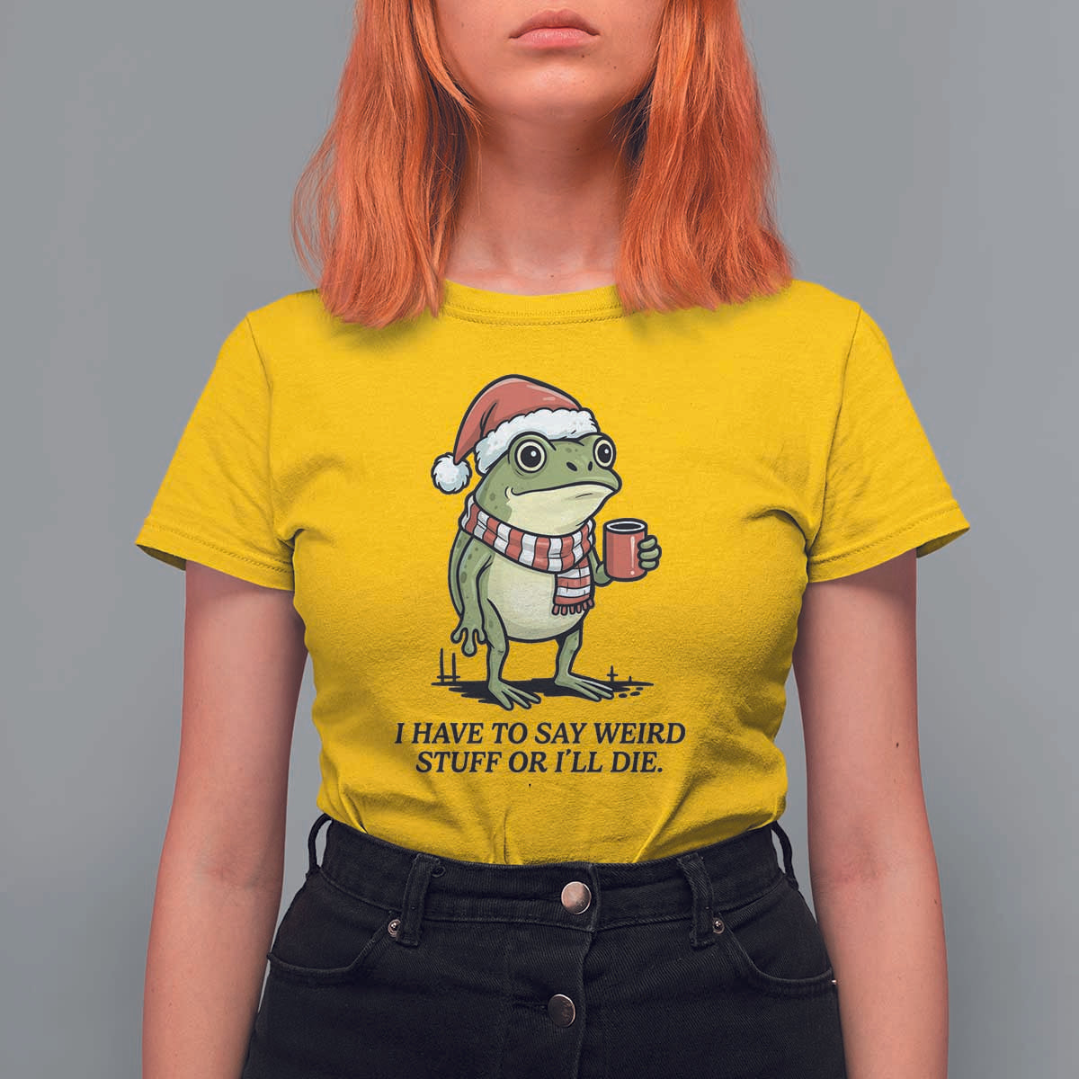 I Have to Say Weird Stuff Or I Will Die T Shirt For Women Funny Frog Christmas Meme - Wonder Print Shop