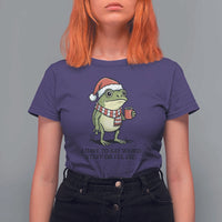 I Have to Say Weird Stuff Or I Will Die T Shirt For Women Funny Frog Christmas Meme - Wonder Print Shop