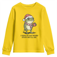 I Have to Say Weird Stuff Or I Will Die Youth Sweatshirt Funny Frog Christmas Meme - Wonder Print Shop
