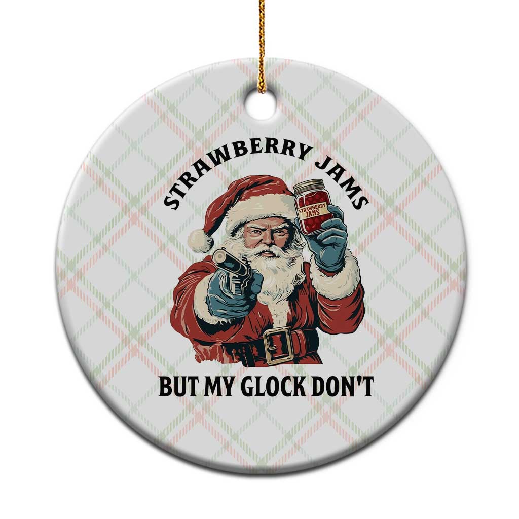 Funny Santa Gun Christmas Ceramic Ornament Strawberry Jams But My Gun Do Not - Wonder Print Shop