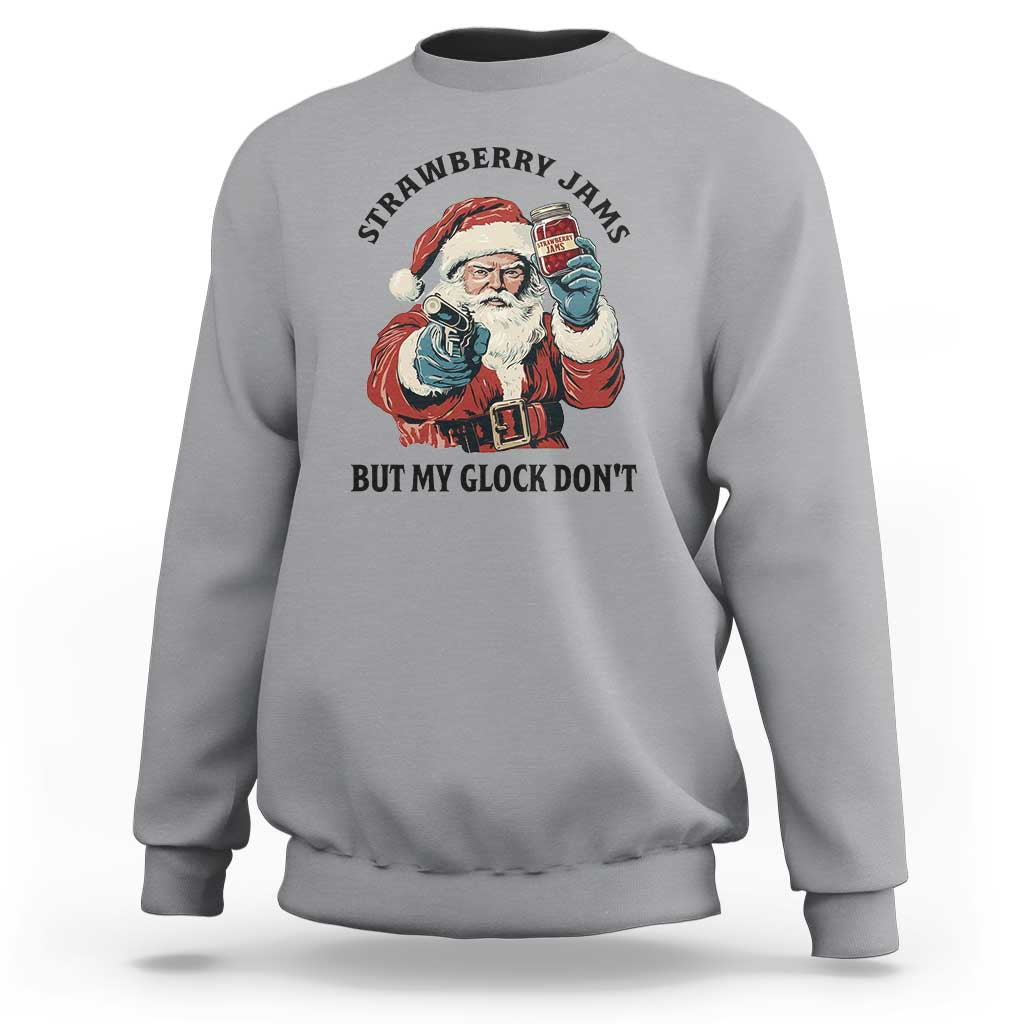 Funny Santa Gun Christmas Sweatshirt Strawberry Jams But My Gun Do Not - Wonder Print Shop