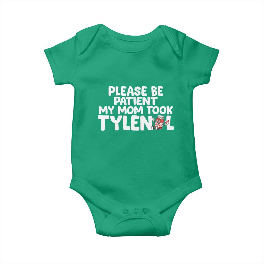 Please Be Patient My Mom Took Tylenol Baby Onesie Funny Tylenol Joke - Wonder Print Shop