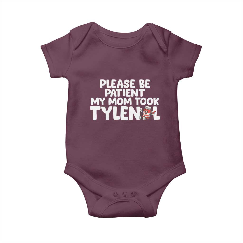 Please Be Patient My Mom Took Tylenol Baby Onesie Funny Tylenol Joke - Wonder Print Shop