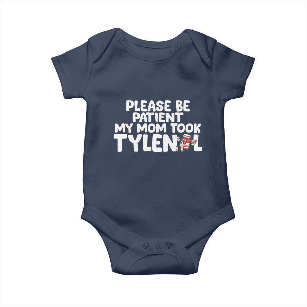 Please Be Patient My Mom Took Tylenol Baby Onesie Funny Tylenol Joke - Wonder Print Shop