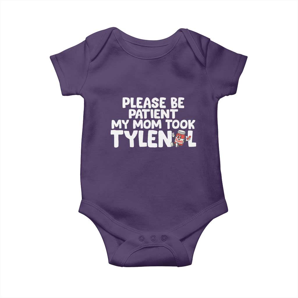 Please Be Patient My Mom Took Tylenol Baby Onesie Funny Tylenol Joke - Wonder Print Shop