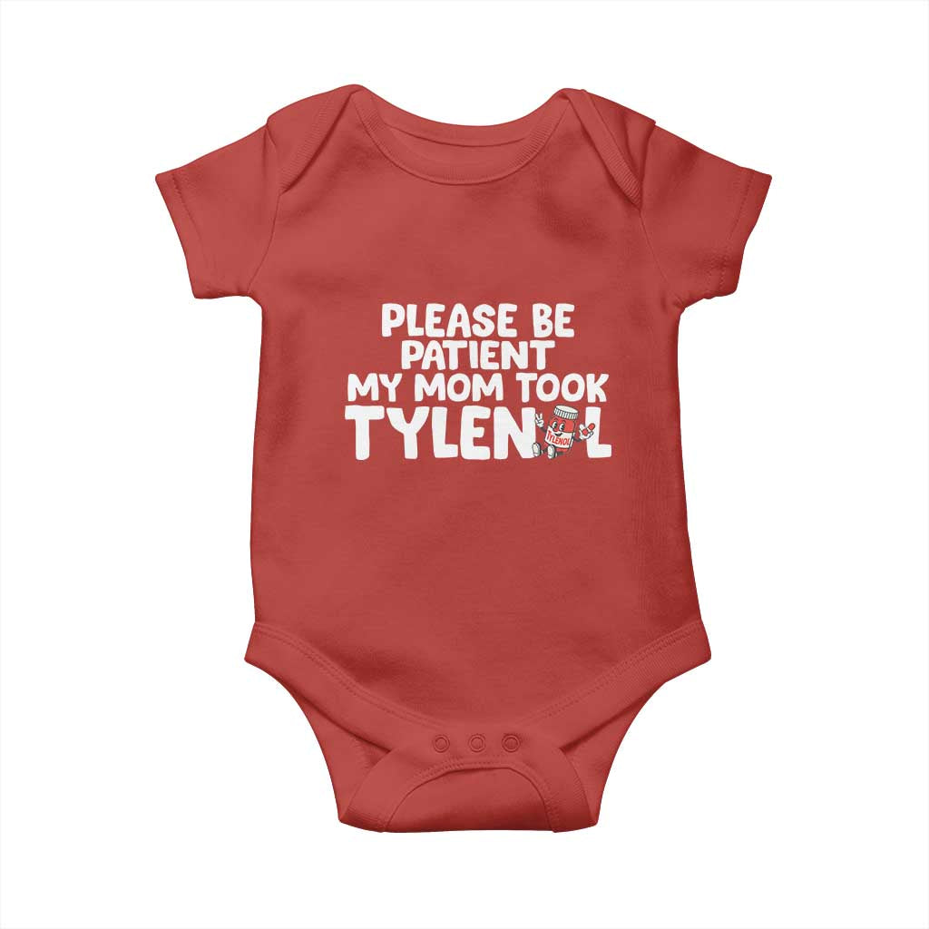 Please Be Patient My Mom Took Tylenol Baby Onesie Funny Tylenol Joke - Wonder Print Shop