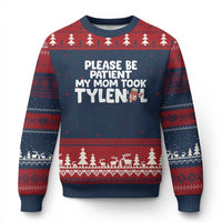 Please Be Patient My Mom Took Tylenol Ugly Christmas Sweater Funny Tylenol Joke - Wonder Print Shop
