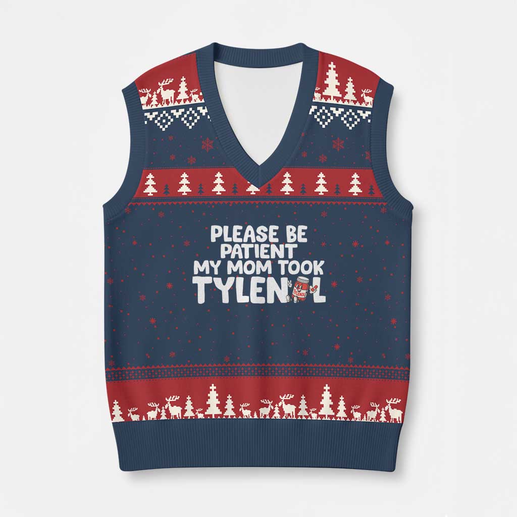 Please Be Patient My Mom Took Tylenol V-Neck Knit Sweater Vest Funny Tylenol Joke - Wonder Print Shop