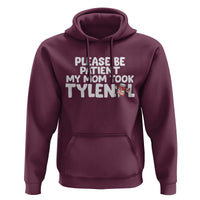 Please Be Patient My Mom Took Tylenol Hoodie Funny Tylenol Joke - Wonder Print Shop