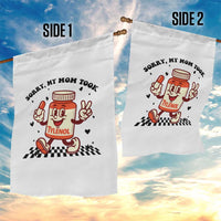Funny Tylenol Joke Garden Flag Please Be Patient My Mom Took Tylenol - Wonder Print Shop