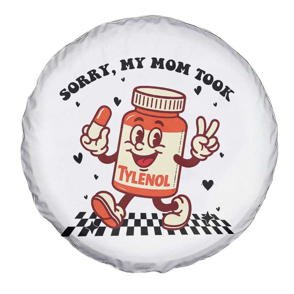 Funny Tylenol Joke Spare Tire Cover Please Be Patient My Mom Took Tylenol - Wonder Print Shop