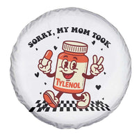 Funny Tylenol Joke Spare Tire Cover Please Be Patient My Mom Took Tylenol - Wonder Print Shop