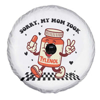 Funny Tylenol Joke Spare Tire Cover Please Be Patient My Mom Took Tylenol - Wonder Print Shop