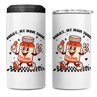 Funny Tylenol Joke 4 in 1 Can Cooler Tumbler Please Be Patient My Mom Took Tylenol - Wonder Print Shop