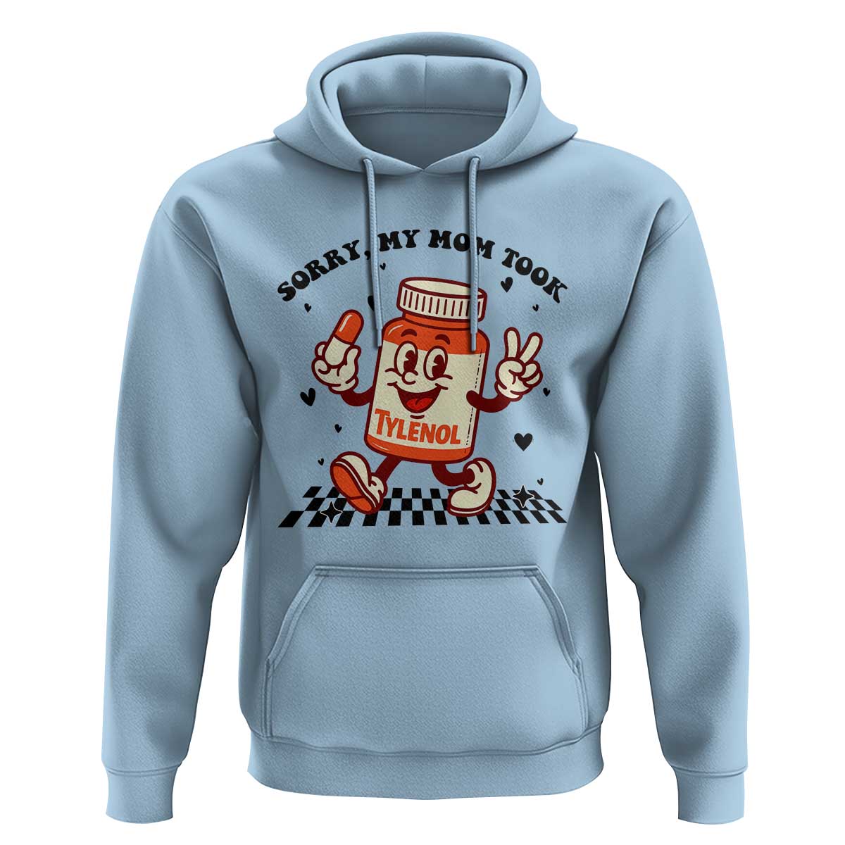 Funny Tylenol Joke Hoodie Please Be Patient My Mom Took Tylenol - Wonder Print Shop