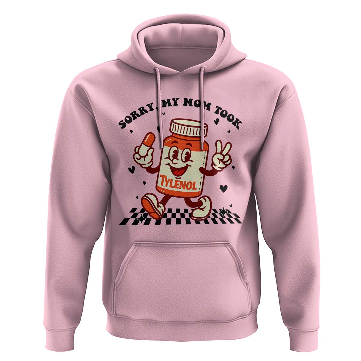 Funny Tylenol Joke Hoodie Please Be Patient My Mom Took Tylenol - Wonder Print Shop