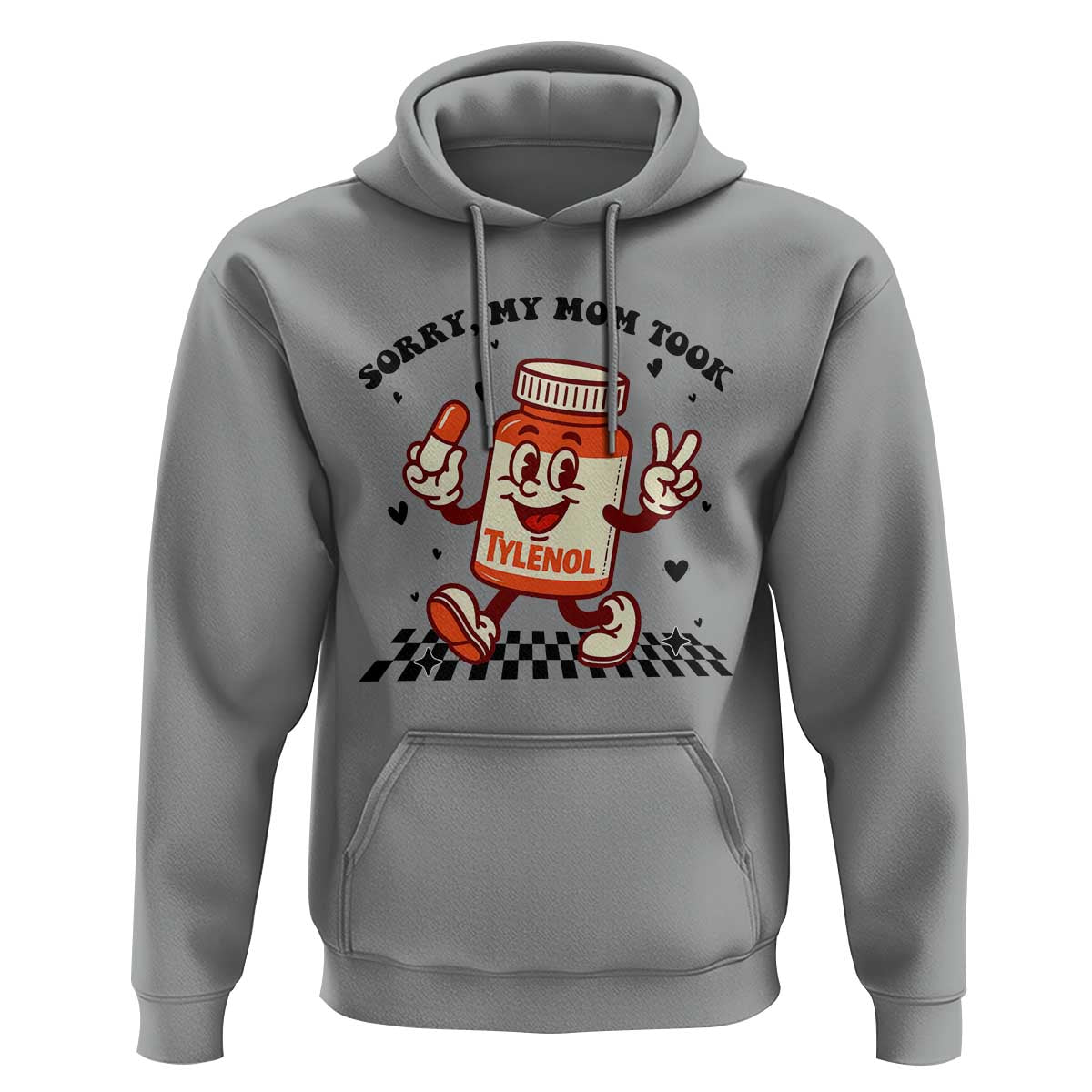 Funny Tylenol Joke Hoodie Please Be Patient My Mom Took Tylenol - Wonder Print Shop