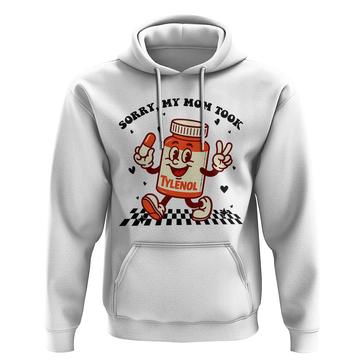 Funny Tylenol Joke Hoodie Please Be Patient My Mom Took Tylenol - Wonder Print Shop