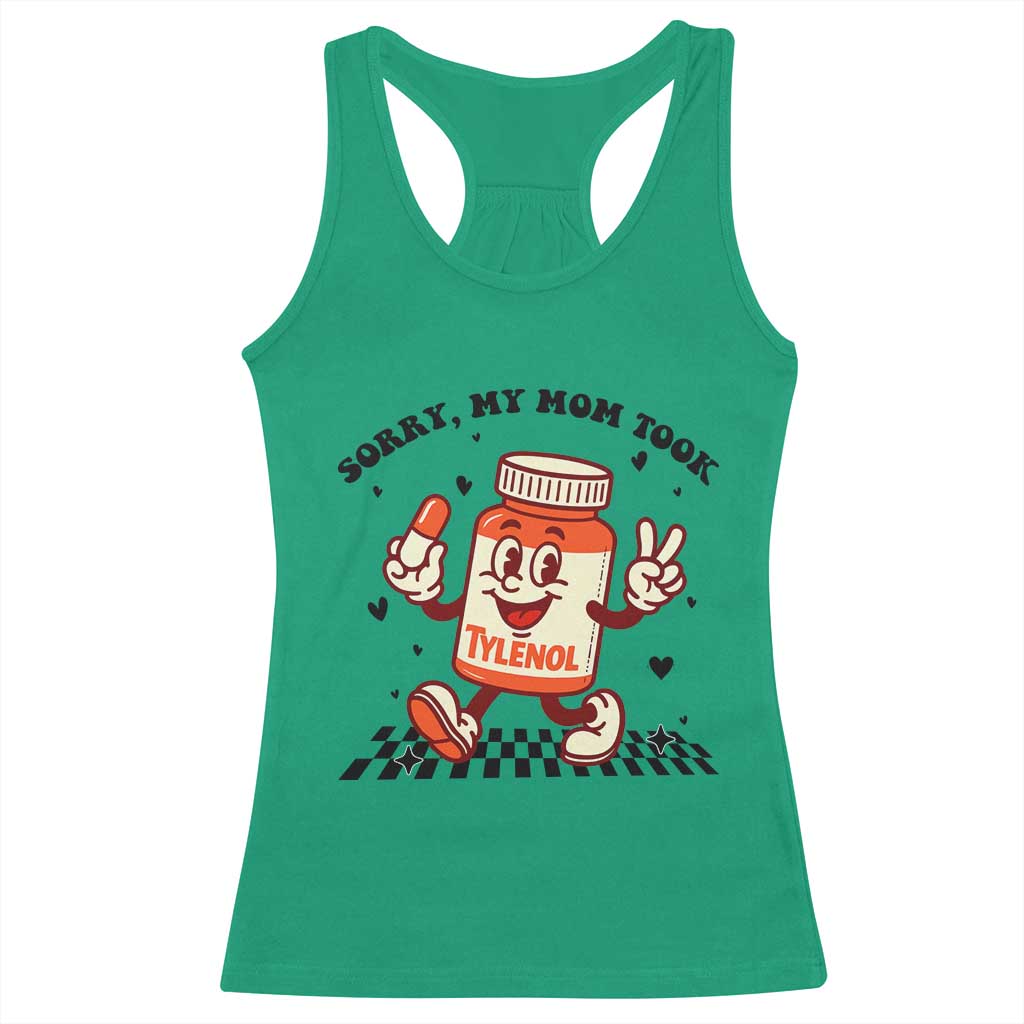 Funny Tylenol Joke Racerback Tank Top Please Be Patient My Mom Took Tylenol - Wonder Print Shop