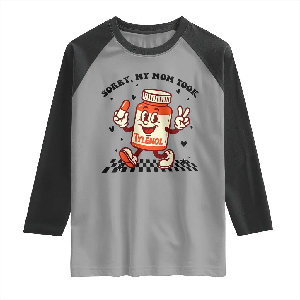 Funny Tylenol Joke Raglan Shirt Please Be Patient My Mom Took Tylenol - Wonder Print Shop