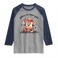 Funny Tylenol Joke Raglan Shirt Please Be Patient My Mom Took Tylenol - Wonder Print Shop
