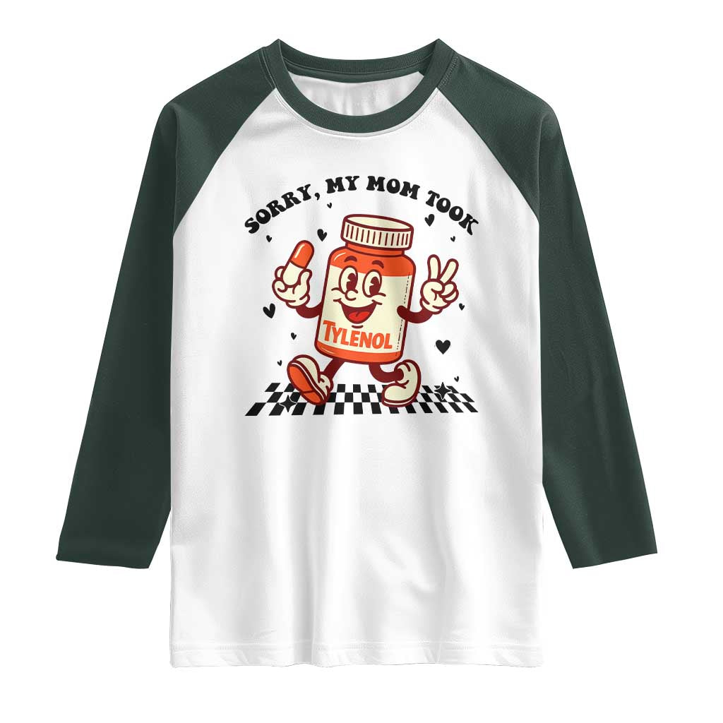 Funny Tylenol Joke Raglan Shirt Please Be Patient My Mom Took Tylenol - Wonder Print Shop