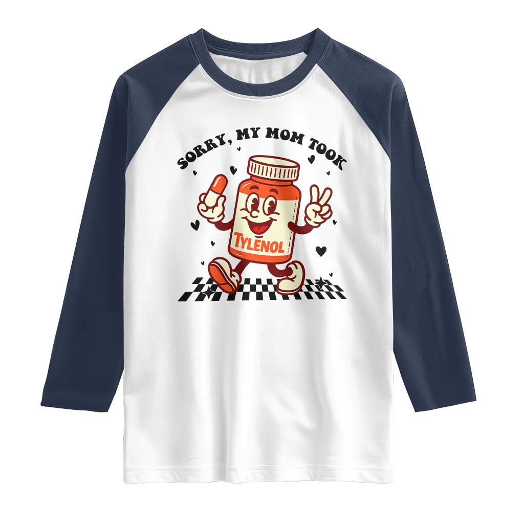 Funny Tylenol Joke Raglan Shirt Please Be Patient My Mom Took Tylenol - Wonder Print Shop