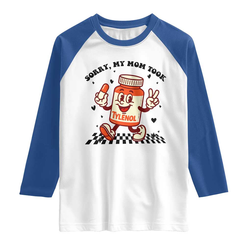 Funny Tylenol Joke Raglan Shirt Please Be Patient My Mom Took Tylenol - Wonder Print Shop