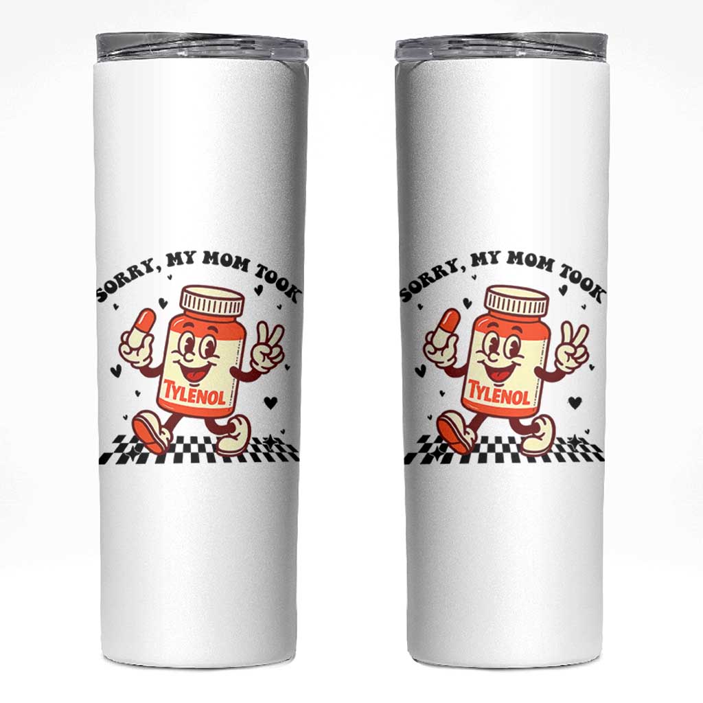 Funny Tylenol Joke Skinny Tumbler Please Be Patient My Mom Took Tylenol - Wonder Print Shop
