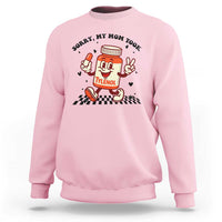 Funny Tylenol Joke Sweatshirt Please Be Patient My Mom Took Tylenol - Wonder Print Shop
