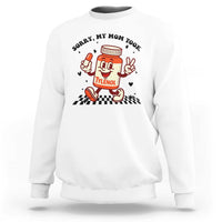 Funny Tylenol Joke Sweatshirt Please Be Patient My Mom Took Tylenol - Wonder Print Shop