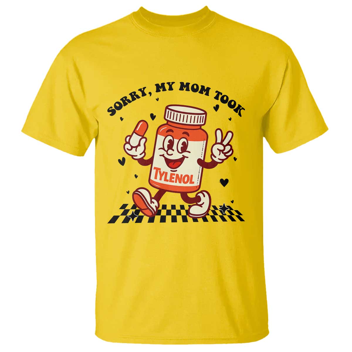 Funny Tylenol Joke T Shirt Please Be Patient My Mom Took Tylenol - Wonder Print Shop