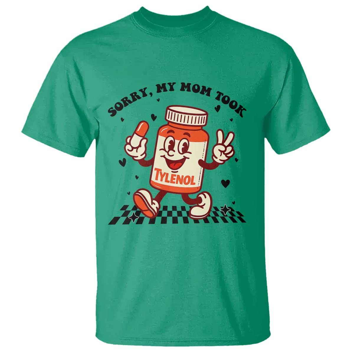 Funny Tylenol Joke T Shirt Please Be Patient My Mom Took Tylenol - Wonder Print Shop