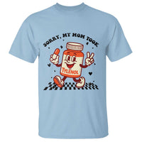 Funny Tylenol Joke T Shirt Please Be Patient My Mom Took Tylenol - Wonder Print Shop