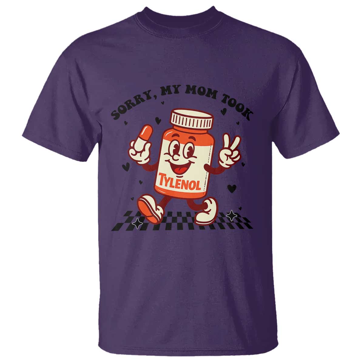 Funny Tylenol Joke T Shirt Please Be Patient My Mom Took Tylenol - Wonder Print Shop