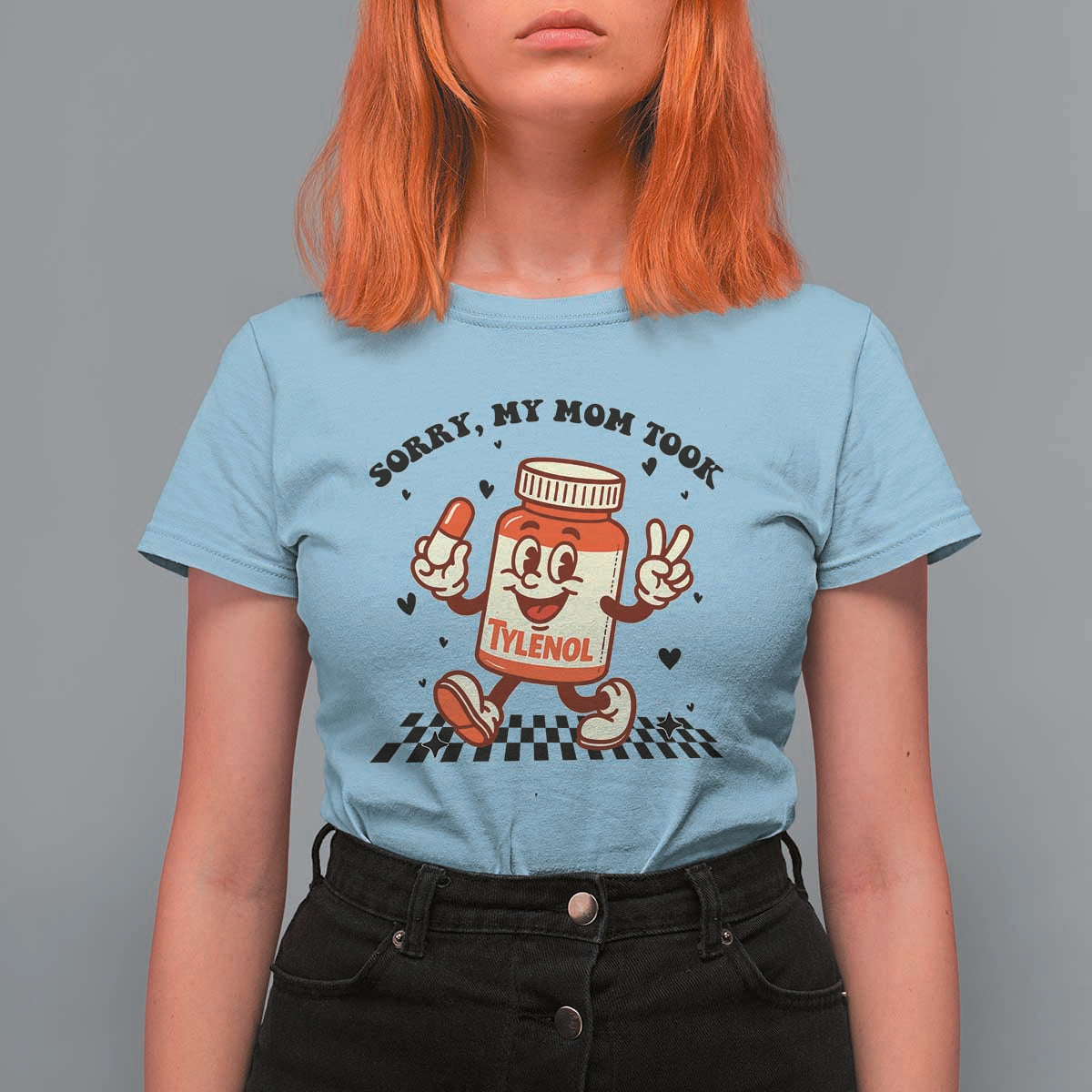 Funny Tylenol Joke T Shirt For Women Please Be Patient My Mom Took Tylenol - Wonder Print Shop