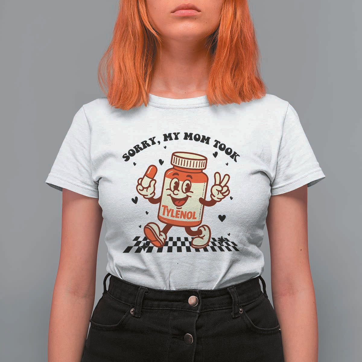 Funny Tylenol Joke T Shirt For Women Please Be Patient My Mom Took Tylenol - Wonder Print Shop