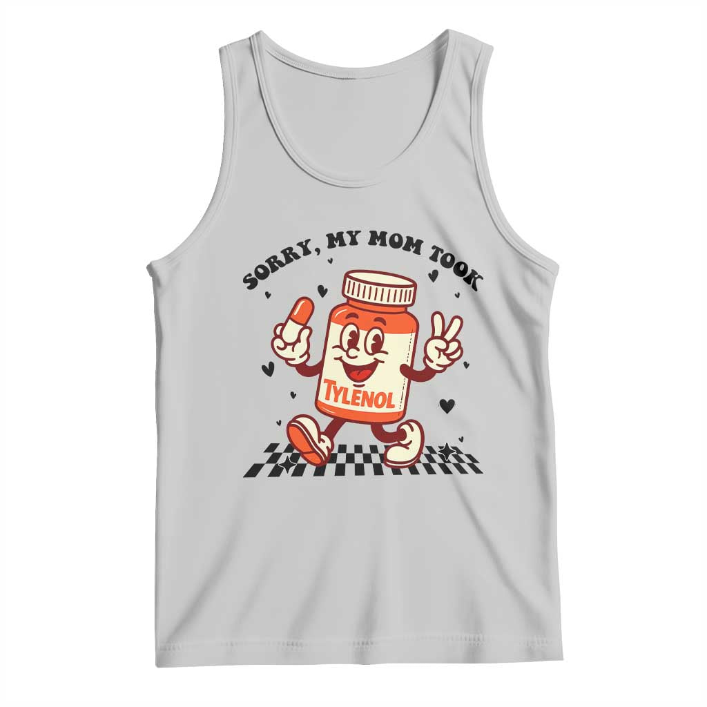 Funny Tylenol Joke Tank Top Please Be Patient My Mom Took Tylenol - Wonder Print Shop