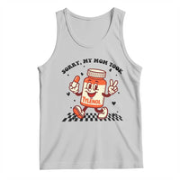 Funny Tylenol Joke Tank Top Please Be Patient My Mom Took Tylenol - Wonder Print Shop